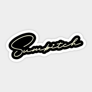 Sumbitch Sticker